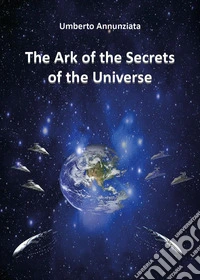 The ark of the secrets of the universe libro