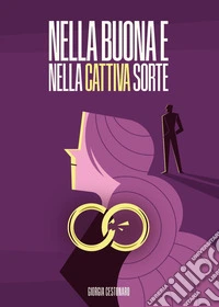 Nella buona e nella cattiva sorte libro
