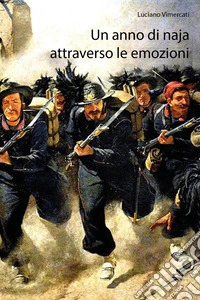 Un anno di naja attraverso le emozioni libro