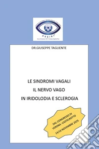 Le sindromi vagali. Il nervo vago in iridologia e in sclerologia libro