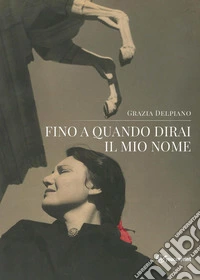 Fino a quando dirai il mio nome libro