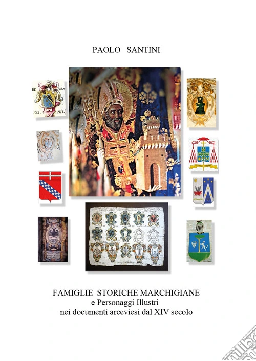 Famiglie storiche marchigiane e personaggi illustri nei documenti arceviesi dal XIV secolo