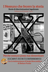 I nessuno che fecero la storia. Storie di discriminazioni legalizzate libro