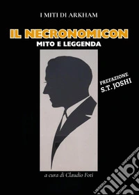 Il Necronomicon. Mito e leggenda libro