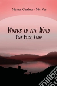 Words in the wind, Your voice, Lario libro