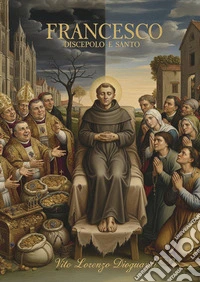 Francesco. Discepolo e santo libro