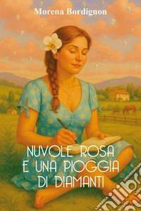 Nuvole rosa e una pioggia di diamanti libro