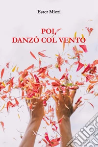 Poi, danzò col vento libro