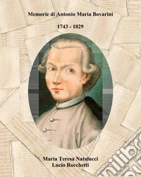 Memorie di Antonio Maria Bovarini 1743-1829 libro