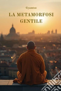 La metamorfosi gentile libro
