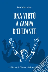 Una virtù a zampa d'elefante