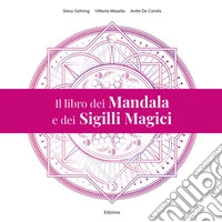 Il libro dei mandala e dei sigilli magici libro