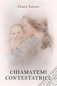 Chiamatemi contestatrice libro