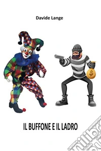 Il buffone e il ladro libro