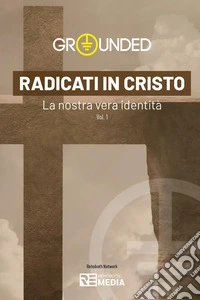 Radicati in Cristo