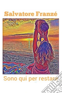 Sono qui per restare libro
