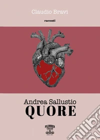 Andrea Sallustio. Quore libro
