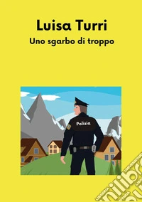 Uno sgarbo di troppo libro