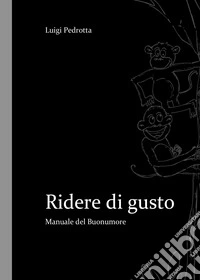 Ridere di gusto libro