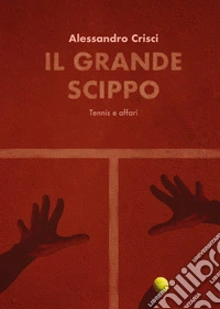 Il grande scippo. Tennis e affari