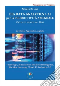 Big data analytics e AI per la redditività aziendale. Estrarre valore dai dati libro