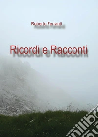 Ricordi e racconti libro