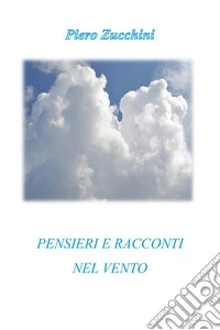 Pensieri e racconti nel vento libro