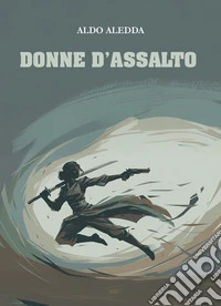 Donne d'assalto libro