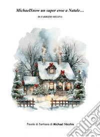 MichaelSnow un super eroe a Natale... libro