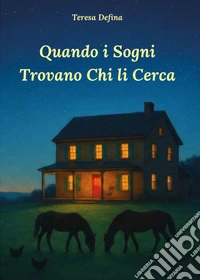 Quando i sogni trovano chi li cerca libro