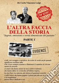 L'altra faccia della storia. Vol. 1: Segreti, omissioni e verità dimenticate del passato libro