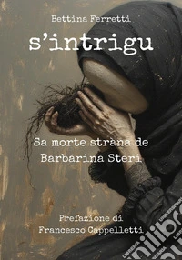 S'intrigu. Sa morte stràna de Barbarina Steri libro