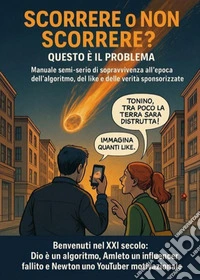 Scorrere o non scorrere? Questo è il problema libro