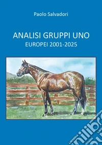 Analisi Gruppi Uno Europei 2001-2025 libro
