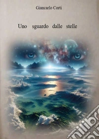 Uno sguardo dalle stelle libro