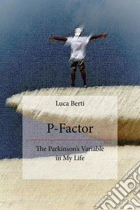 P-factor. The Parkinson's variable in my life