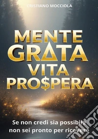 Mente grata vita prospera libro
