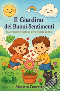 Il giardino dei buoni sentimenti libro