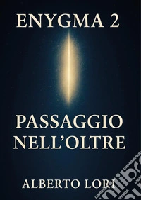 Enygma 2. Passaggio nell'oltre libro