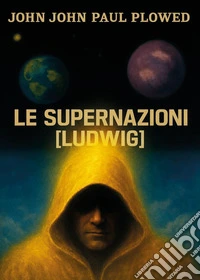 Le supernazioni (Ludwig) libro
