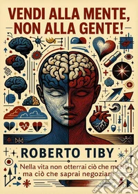 Vendi alla mente, non alla gente! libro