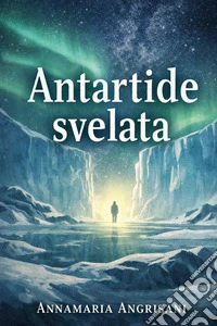Antartide svelata libro