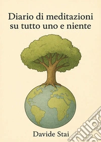Diario di meditazioni su tutto uno e niente libro