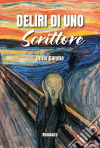 Deliri di uno scrittore libro