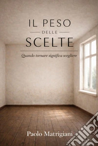 Il peso delle scelte libro