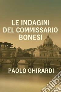 Le indagini del commissario Bonesi libro