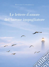 Le lettere d'amore del barone impagliatore libro