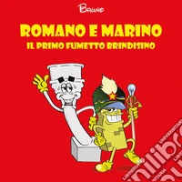 Romano e Marino. Il primo fumetto brindisino libro