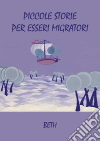 Piccole storie per esseri migratori