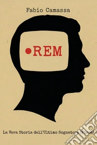Rem. La vera storia dell'ultimo sognatore (forse) libro
